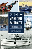 The History Press - Exploring Maritime Washington