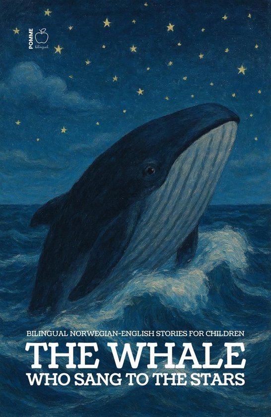 The Whale Who Sang to the Stars: Bilingual Norwegian-English ... - cover