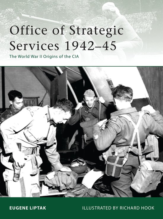 Boek "Office of Strategic Services 1942-45: The World War II Origins of the CIA" door Eugene Liptak, geïllustreerd door Richard Hook.