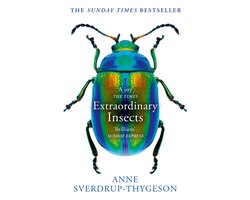 Omslag van Extraordinary Insects Weird Wonderful Indispensable The ones who run our world