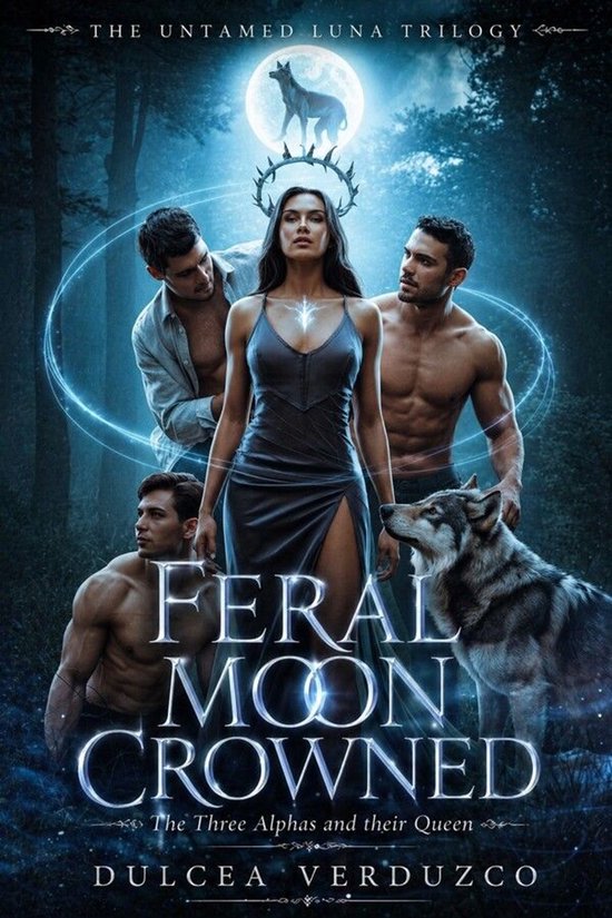 The Untamed Luna Trilogy 3 - Feral Moon Crowned - cover