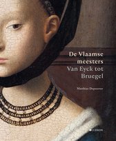 De Vlaamse Meesters. Van Eyck Tot Bruegel.