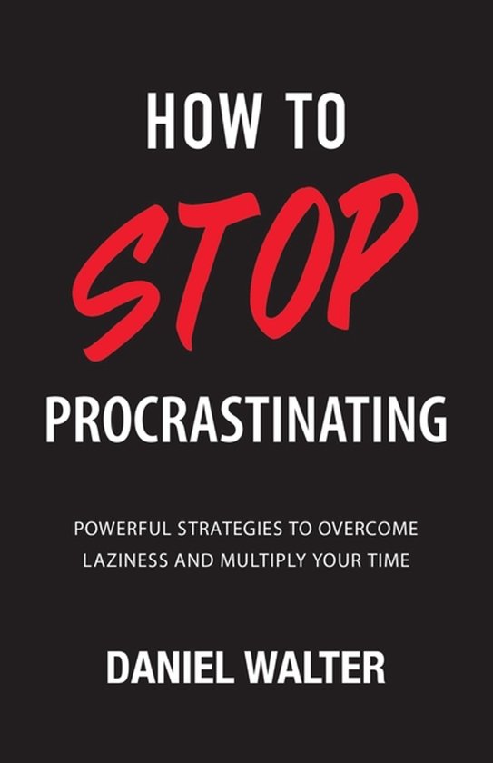 How to Stop Procrastinating
