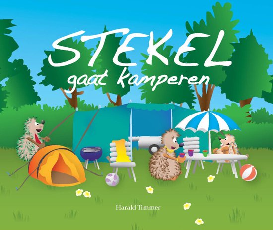 Stekel - Stekel gaat kamperen, Harald Timmer | 9789491370366 | Boeken