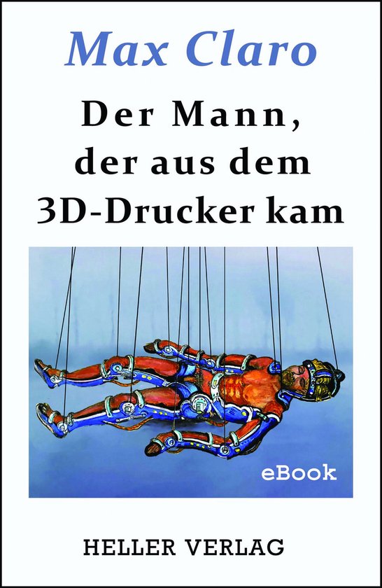 Der Mann, der aus dem 3D-Drucker kam - cover
