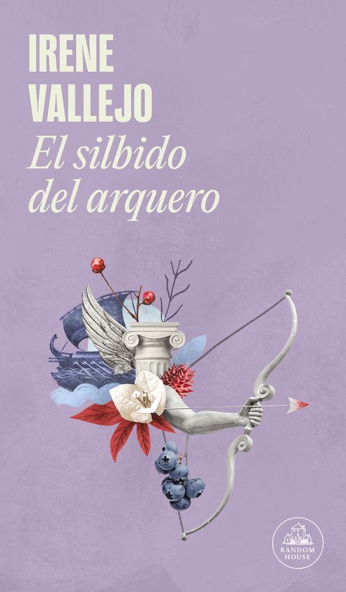 Boek 'El silbido del arquero' van Irene Vallejo. Een klassieke zuil met vleugels, een boogschutterarm, blauwe bessen en rode bladeren op paarse achtergrond.