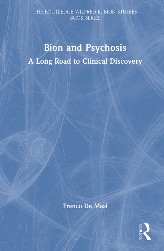 The Routledge Wilfred R. Bion Studies Book Series- Bion and  ... - cover