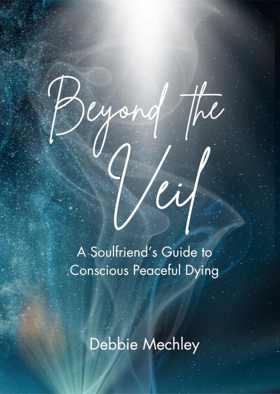 Beyond the Veil - A Soulfriend's Guide to Conscious Peaceful ... - cover