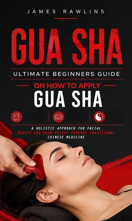 Gua Sha: Ultimate Beginners Guide on How to Apply Gua Sha - cover