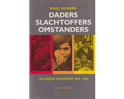 Daders slachtoffers omstanders: de joodse catastrofe 1933-1945