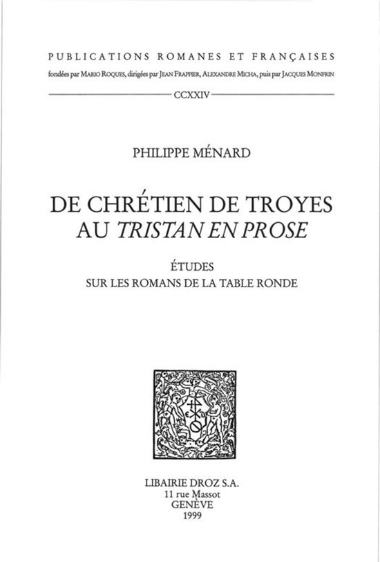 Publications Romanes et Françaises - De Chrétien de Troyes ... - cover