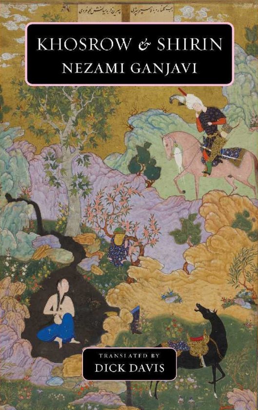 Boek 'Khosrow & Shirin' van Nezami Ganjavi, vertaald door Dick Davis. De cover toont een Perzische miniatuur met figuren op paarden en een landschap.