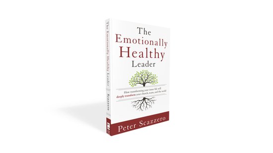The Emotionally Healthy Leader How Transforming Your Inner Life Will Deeply Transform Your Church, Team, and the World