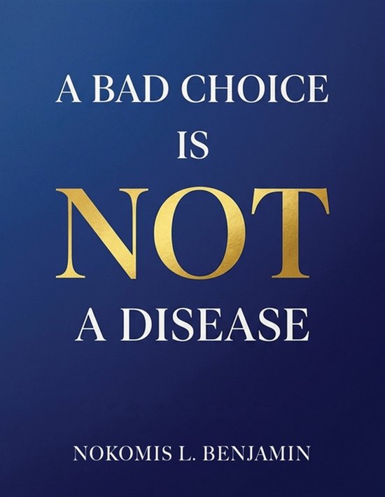 A Bad Choice is not a Disease - cover