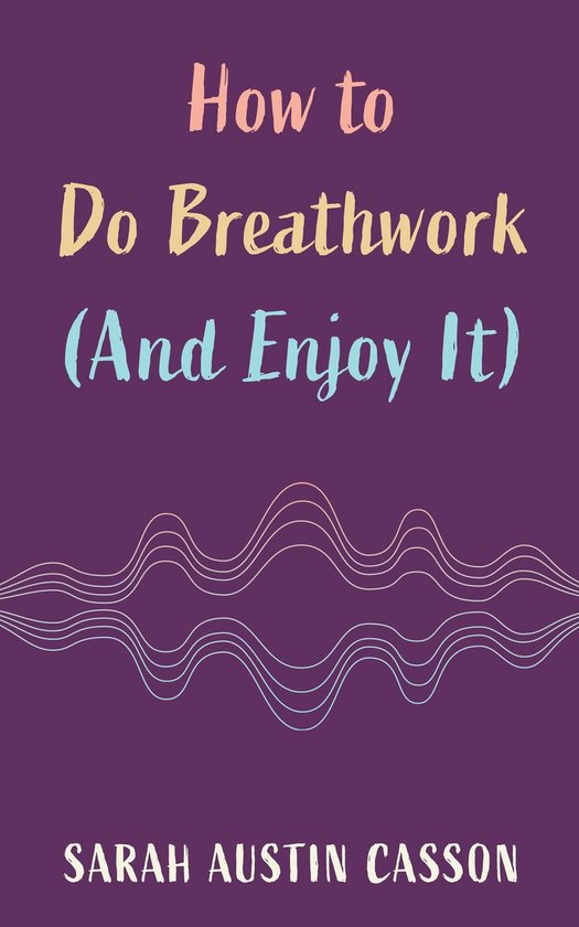 How to Do Breathwork (And Enjoy It) - cover