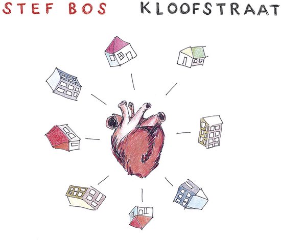 CD-hoes met een rood hart in het midden, omringd door zeven kleine gekleurde huisjes. Bovenin staat 'STEF BOS KLOOFSTRAAT'.