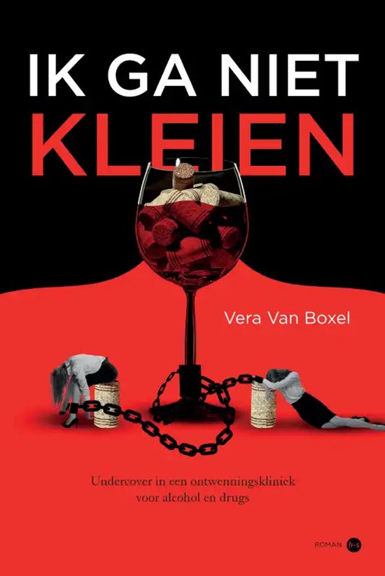 Boekcover met wijnglas vol kurken, twee poppetjes geketend aan kurken. Titel 'IK GA NIET KLEIEN'.