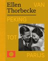 Ellen Thorbecke - Van Peking tot Parijs