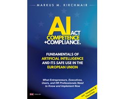 AI Act Competence + Compliance - Fundamentals of Artificial Intelligence and Its Safe Use in the European Union