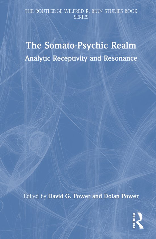 The Routledge Wilfred R. Bion Studies Book Series-The Somato ... - cover