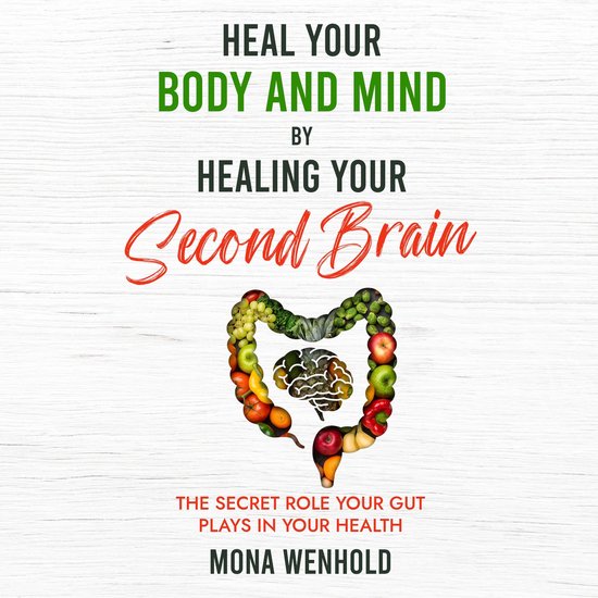 Heal Your Body and Mind by Healing Your Second Brain - cover