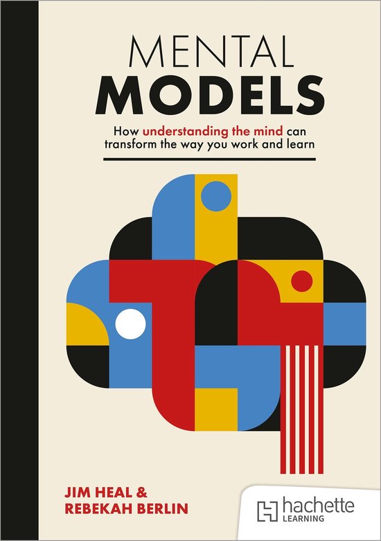 Mental Models: How understanding the mind can transform the  ... - cover