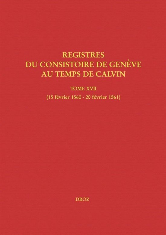 Travaux d'Humanisme et Renaissance - Registres du Consistoir ... - cover