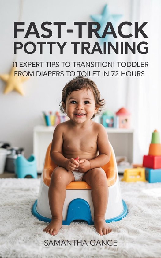 Fast-Track Potty Training: 11 Expert Tips To Transition Your ... - cover