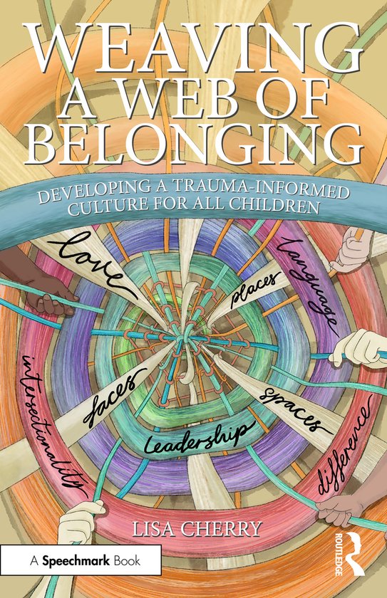 Weaving a Web of Belonging: Developing a Trauma-Informed Cul ... - cover