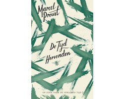 Marcel Proust - Op zoek naar de verloren tijd - De tijd hervonden