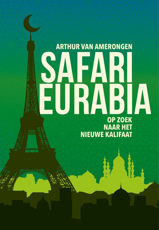 Boekcover: 'Safari Eurabia op zoek naar het nieuwe kalifaat' met een illustratie van de Eiffeltoren en moskeeën.