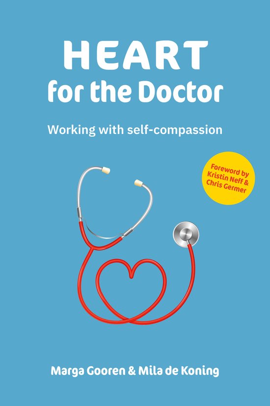 Boekomslag 'Heart for the Doctor'. Een rood stethoscoop hart op een blauwe achtergrond. Met de tekst 'Heart for the Doctor' en 'Working with self-compassion'.