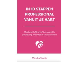 In 10 stappen - In 10 stappen professional vanuit je hart