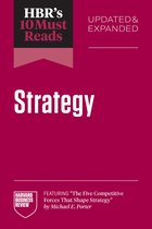HBR's 10 Must Reads- HBR's 10 Must Reads on Strategy, Updated and Expanded (featuring "The Five Competitive Forces That Shape Strategy" by Michael E. Porter)