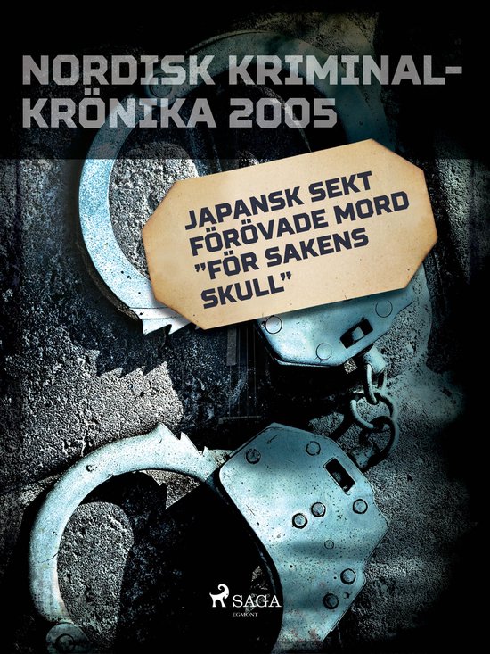 Nordisk kriminalkrönika 00-talet - Japansk sekt förövade  ... - cover