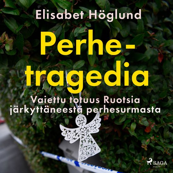 Perhetragedia – Vaiettu totuus Ruotsia järkyttäneestä p ... - cover