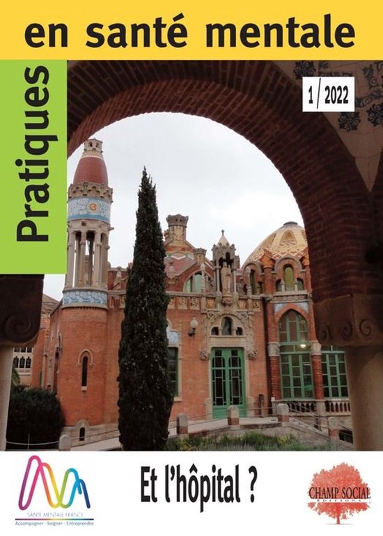 Revue Pratiques en santé mentale - PSM 1-2022. Et l’hôpital ?