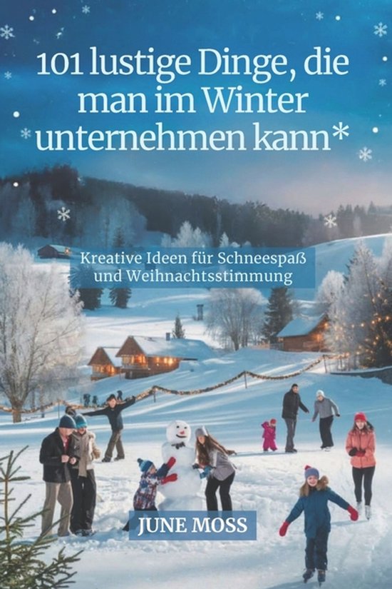 101 lustige Dinge, die man im Winter unternehmen kann - cover