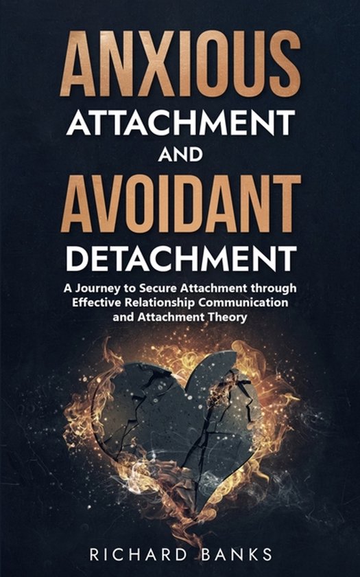 The Secure Attachment Series: Building Healthy Relationships with Attachment Theory- Anxious Attachment and Avoidant Detachment