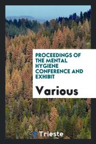 Proceedings of the Mental Hygiene Conference and Exhibit