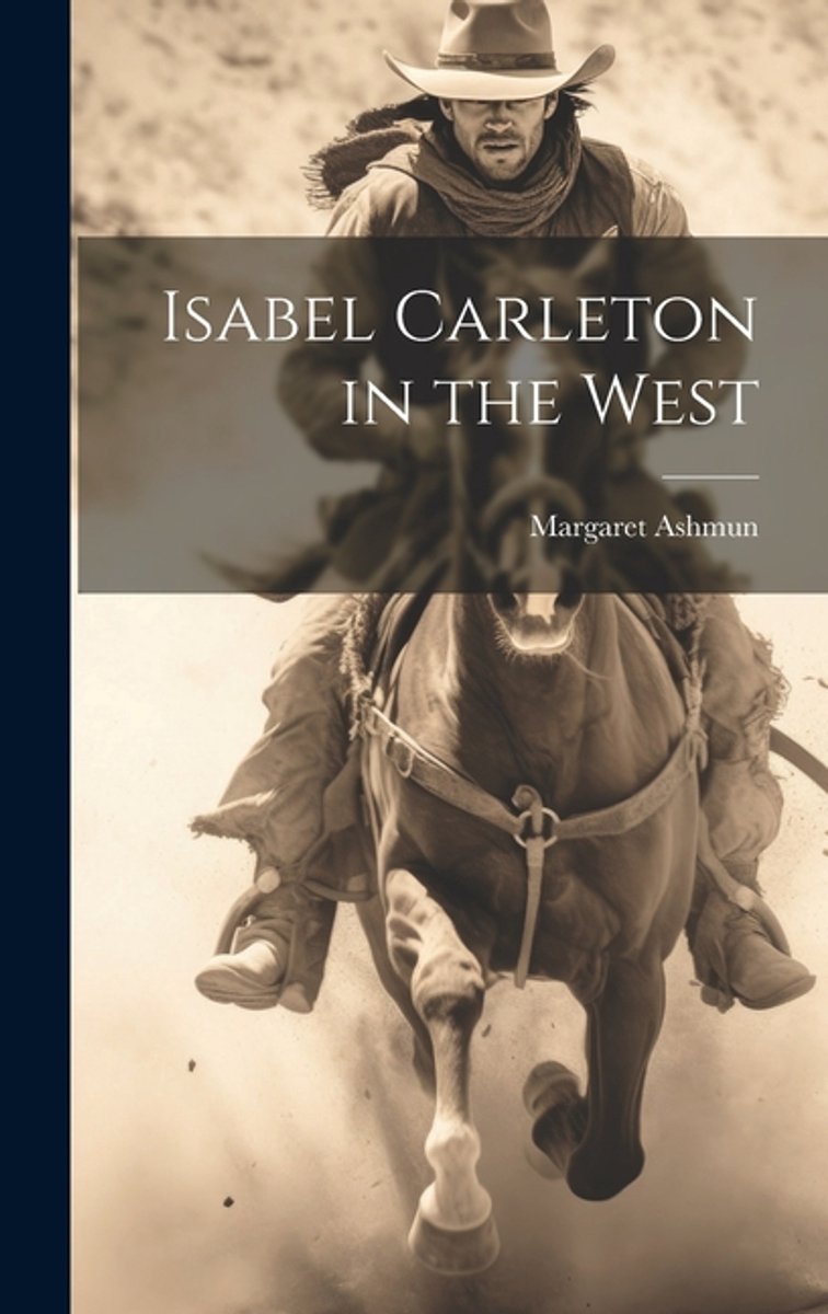 Isabel Carleton In The West van Margaret Ashmun