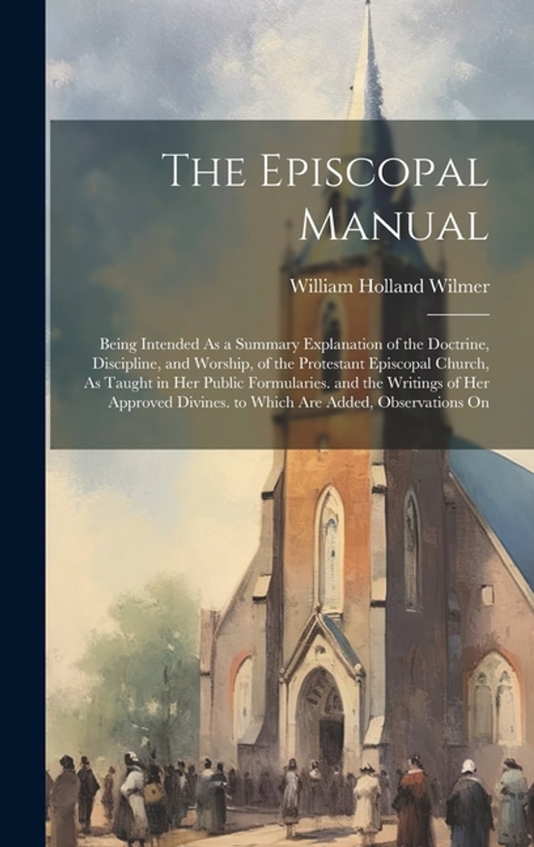 The Episcopal Manual van William Holland Wilmer