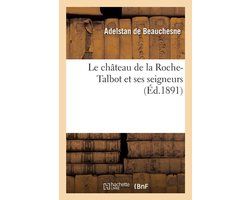 Le château de la Roche-Talbot et ses seigneurs
