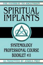 The Pathway to Ascension- Spiritual Implants