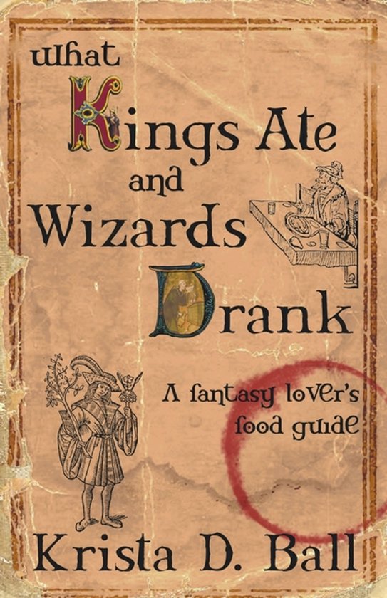 What Kings Ate and Wizards Drank - cover