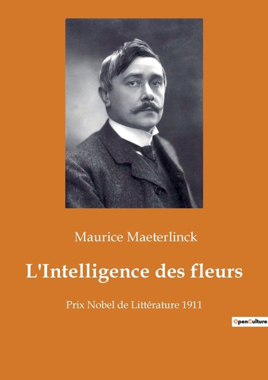 Portrait de Maurice Maeterlinck, avec le texte 'L'Intelligence des fleurs'.