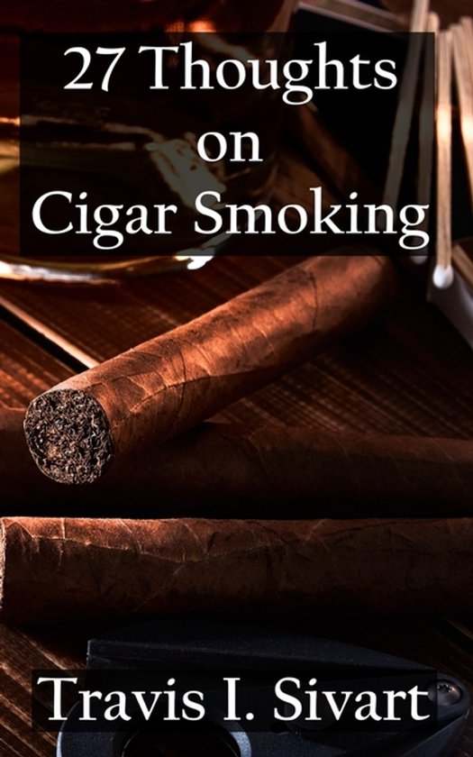 27 Thoughts on Cigar Smoking- 27 Thoughts on Cigar Smoking - cover