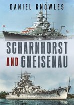 Boek kaft met twee Duitse oorlogsschepen, de Scharnhorst en Gneisenau, met de tekst 'DANIEL KNOWLES', 'SCHARNHORST' en 'GNEISENAU'.