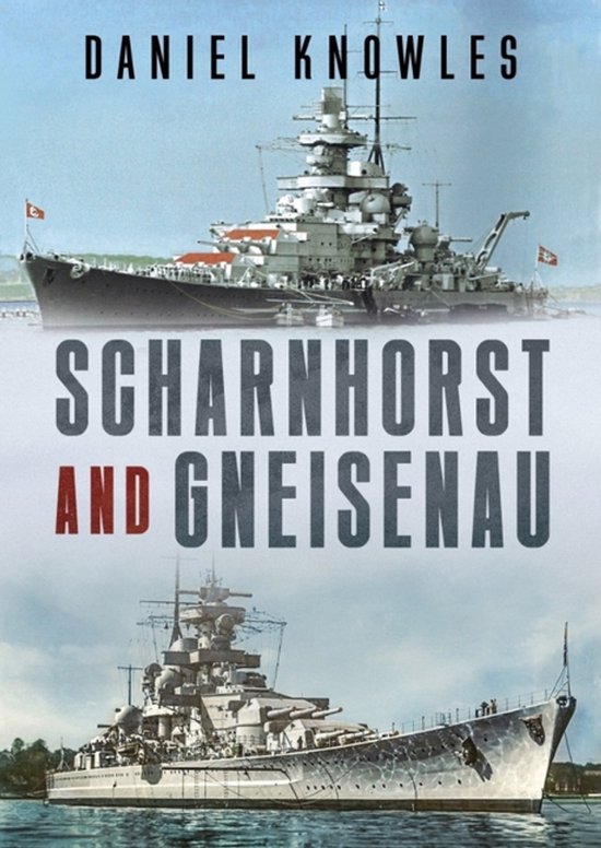 Boek kaft met twee Duitse oorlogsschepen, de Scharnhorst en Gneisenau, met de tekst 'DANIEL KNOWLES', 'SCHARNHORST' en 'GNEISENAU'.