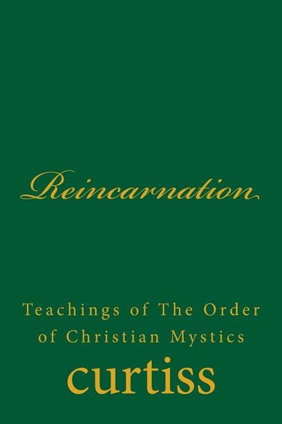 Teachings of the Order of Christian Mystics- Reincarnation